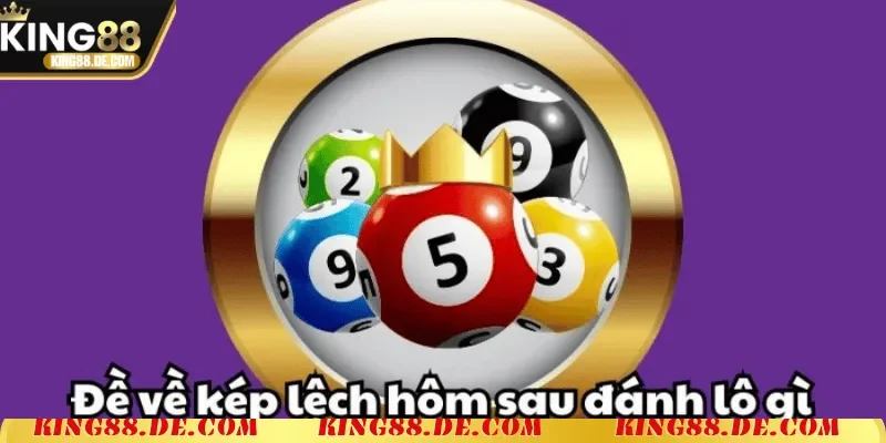 Đề Về Kép King88 – Bí Quyết Soi Cầu, Chốt Số Chuẩn Xác Cách bắt lô đề kép hiệu quả
